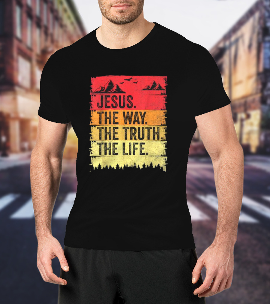 Jesus The Way The Truth The Life Christian Mountains Forest T-Shirt
