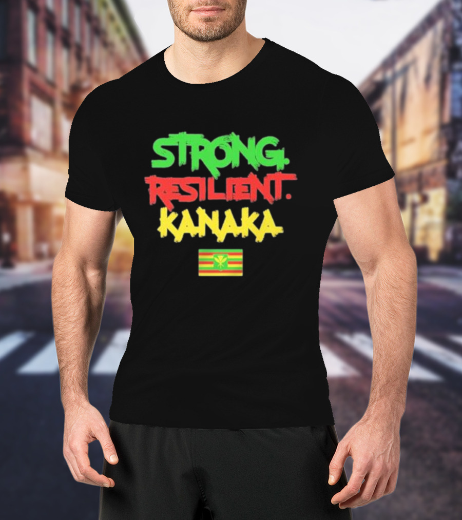 Strong Resilient Kanaka Hawaii Flag Colors T-Shirt