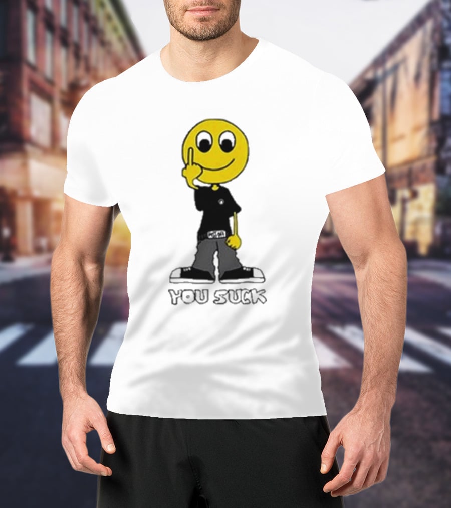 Never Heard Of You Suck Smiley Face Middle Finger T-Shirt