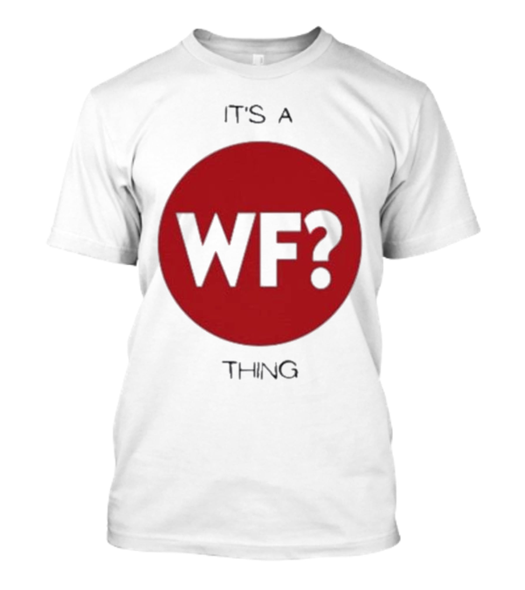 It's A WF Thing Why Files T-Shirt
