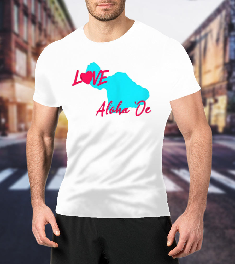 LOVE Aloha 'Oe Maui Island Map T-Shirt