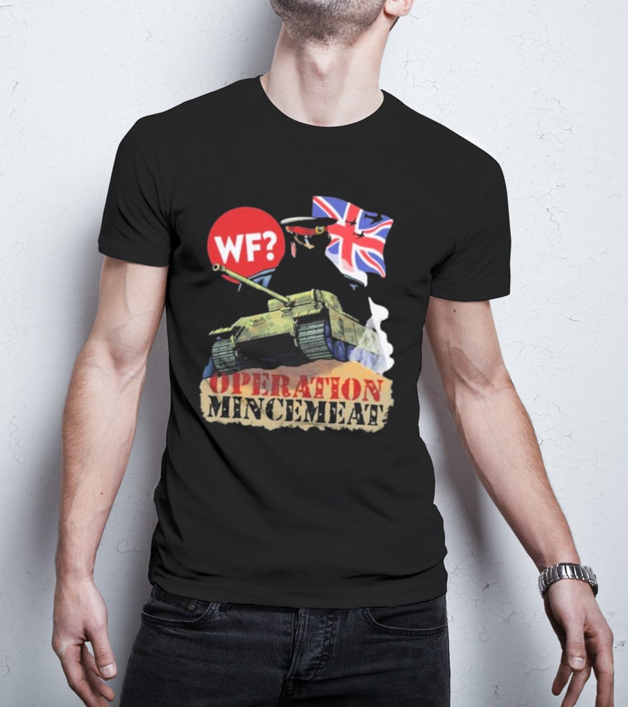 OPERATION MINCEMEAT WF? British Flag Tank T-Shirt