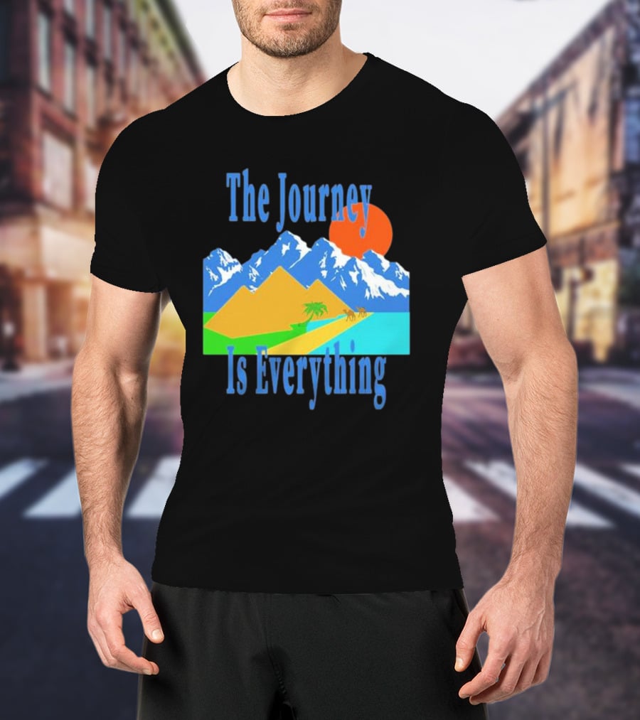 The Journey Is Everything Mountains Desert Sunset T-Shirt