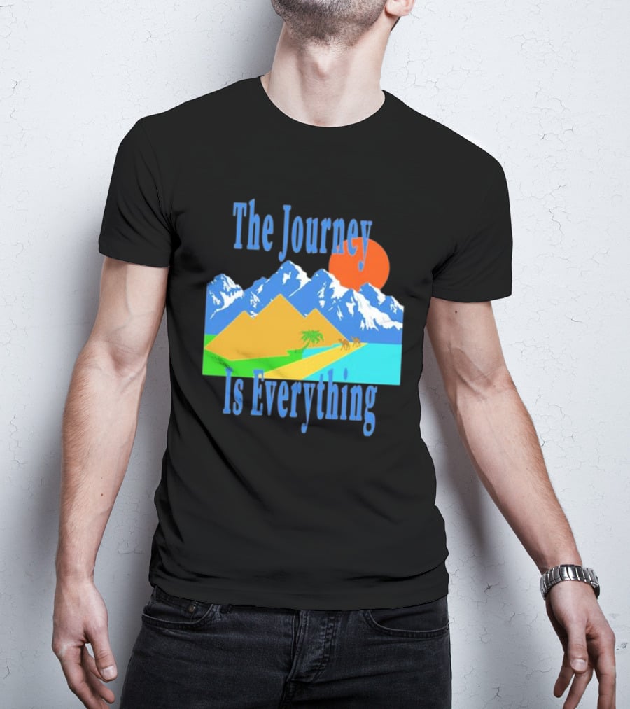The Journey Is Everything Mountains Desert Sunset T-Shirt