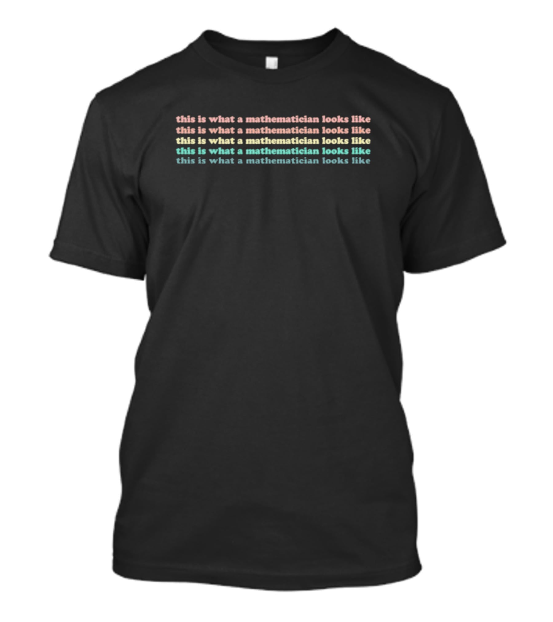 This Is What A Mathematician Looks Like Repeated T-Shirt