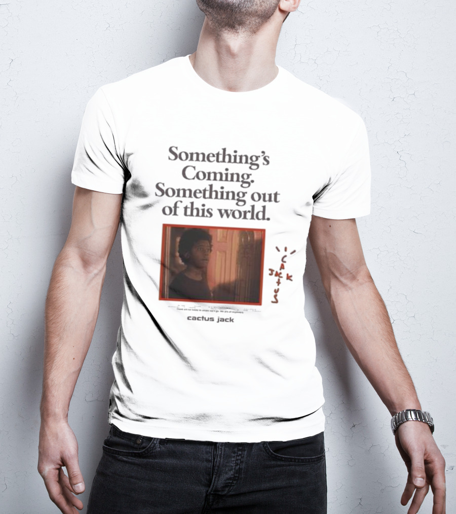 Travis Scott Something's Coming Something Out Of This World Cactus Jack T-Shirt