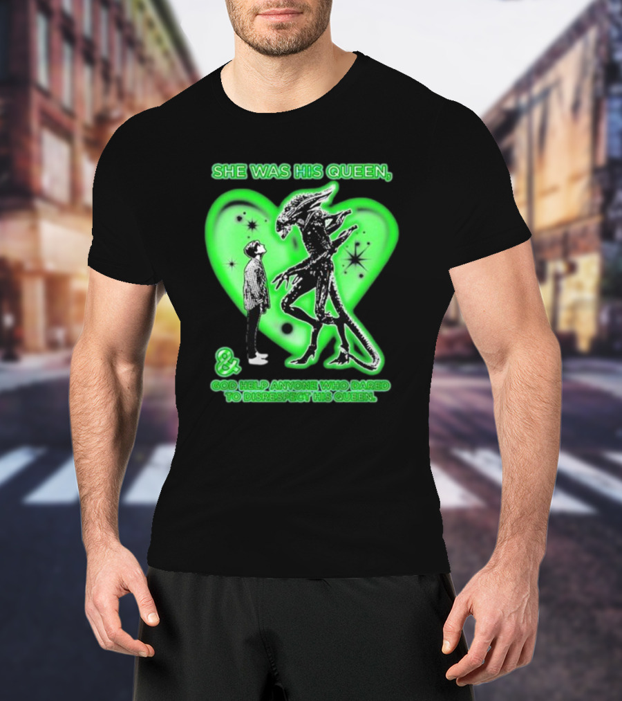 She Was His Queen Green Heart Alien Protector Respect Reminder T-Shirt