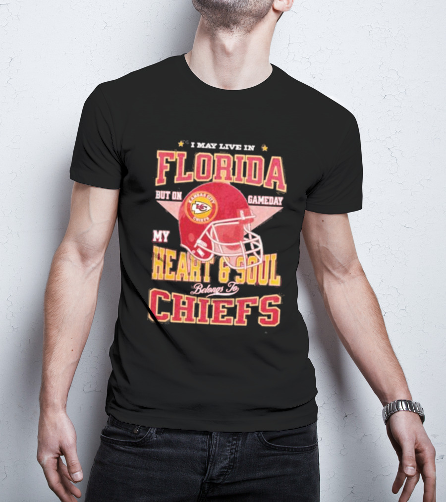 I May Live In Florida But On Gameday My Heart And Soul Belongs To Kansas City Chiefs T-Shirt