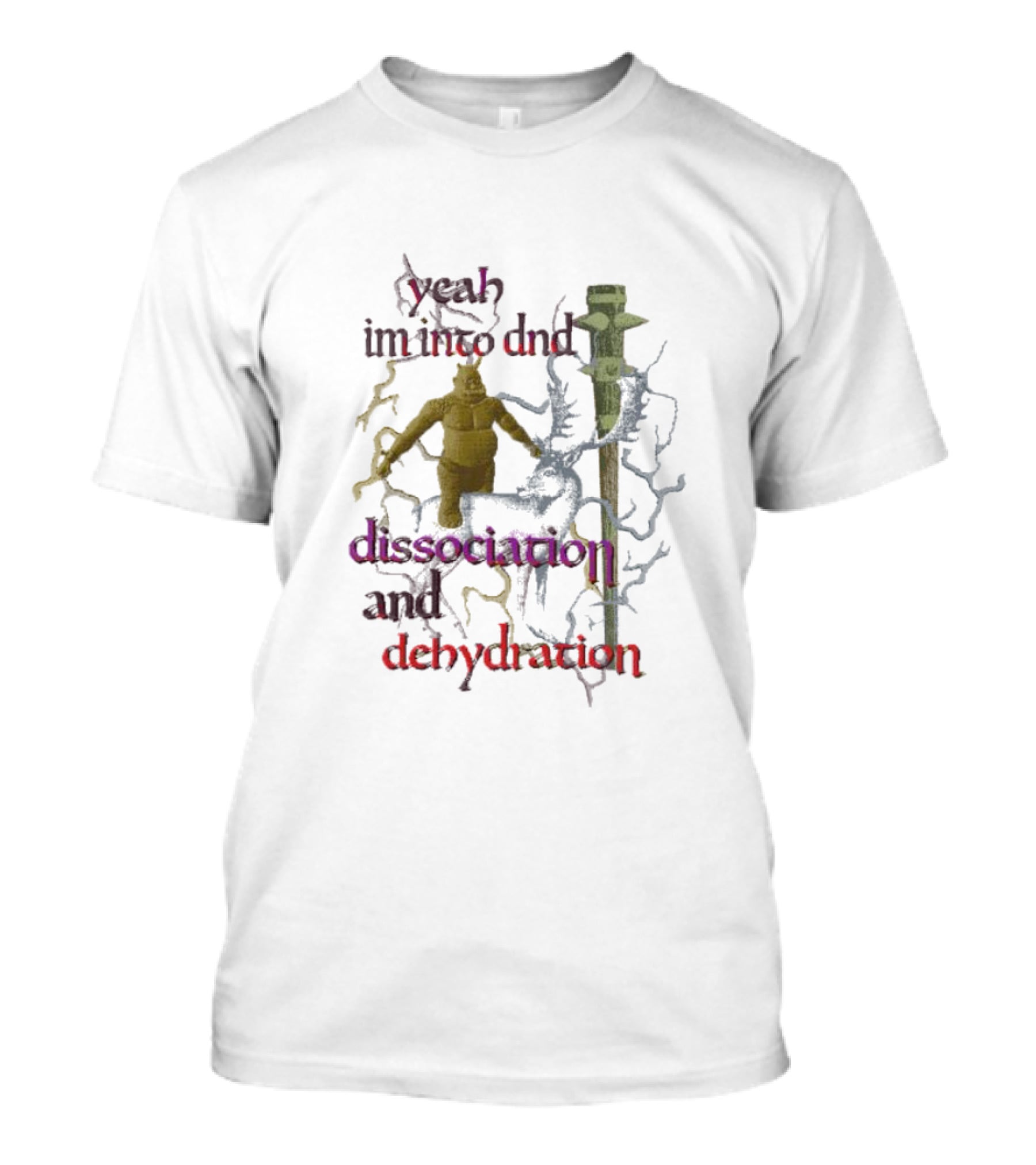 Yeah I'm Into DnD Dissociation And Dehydration Fantasy Elements T-Shirt