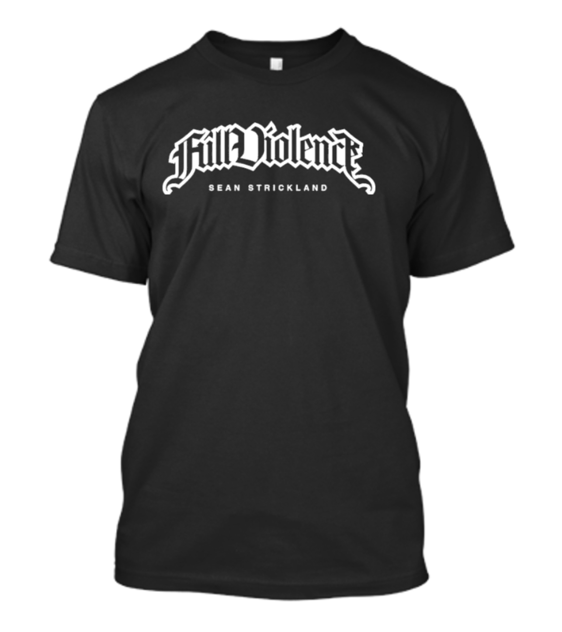 Full Violence Sean Strickland Bold Gothic Lettering T-Shirt