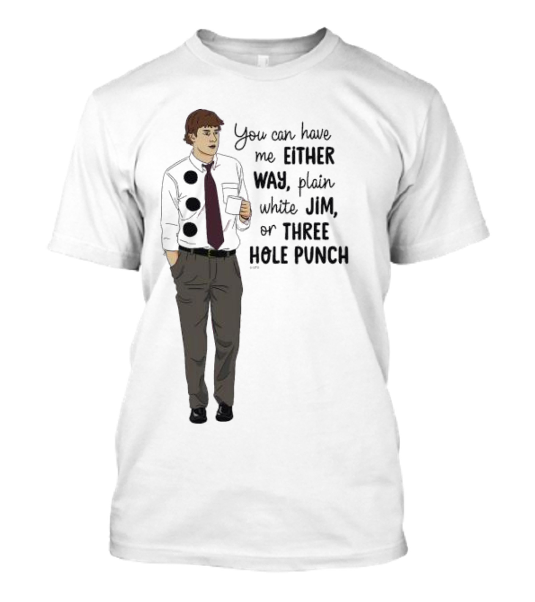 You Can Have Me Either Way Plain White Jim Or Three Hole Punch Halloween T-Shirt
