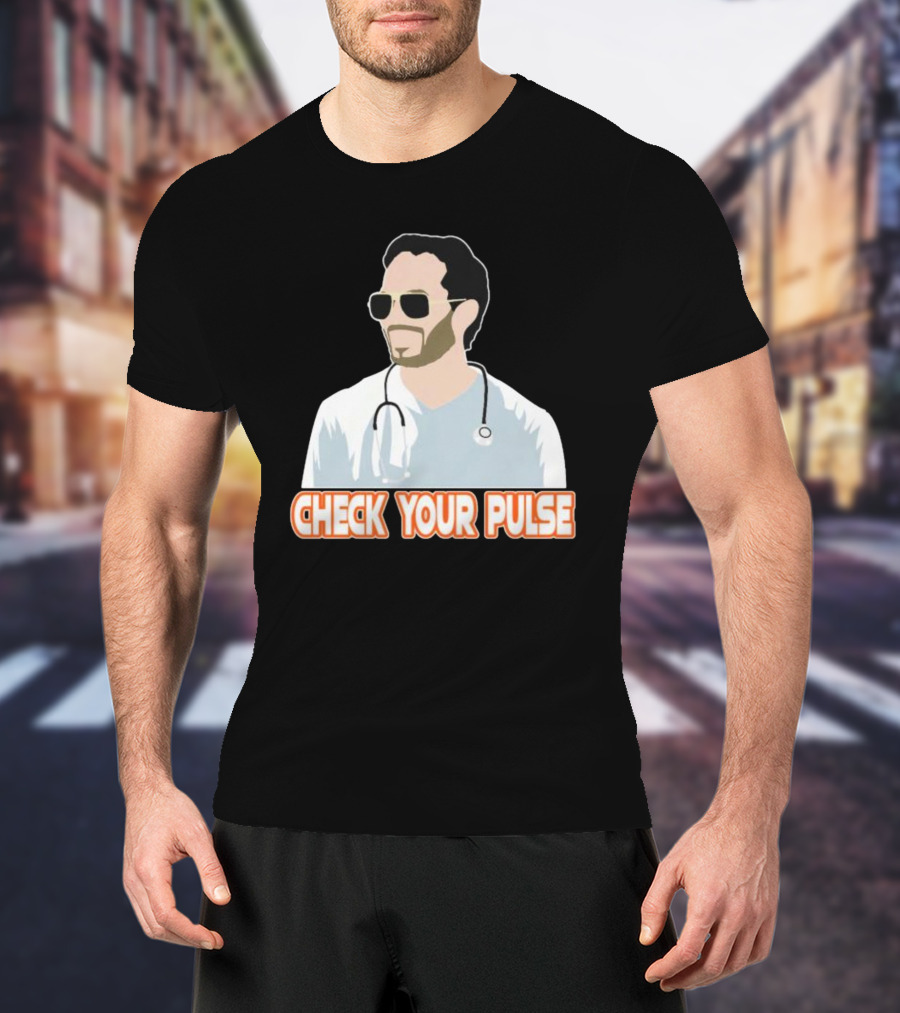 Mike McDaniel Check Your Pulse Stethoscope T-Shirt