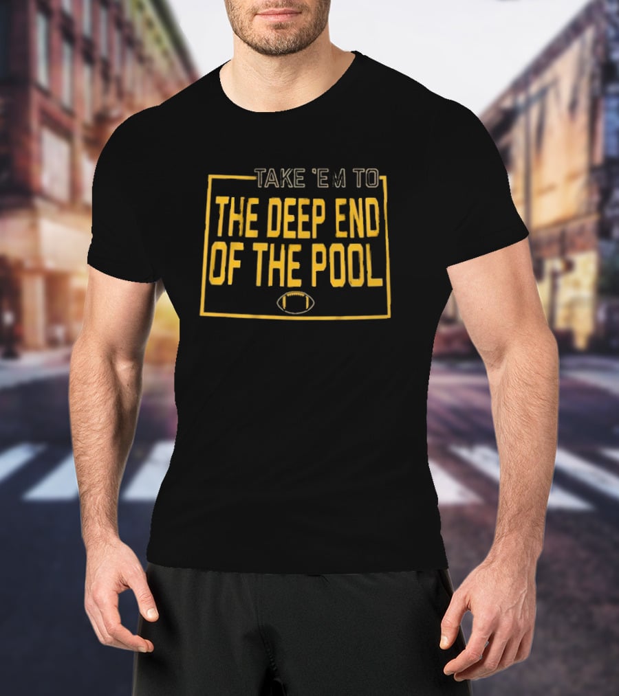 Take 'Em To The Deep End Of The Pool Football Game Strategy T-Shirt