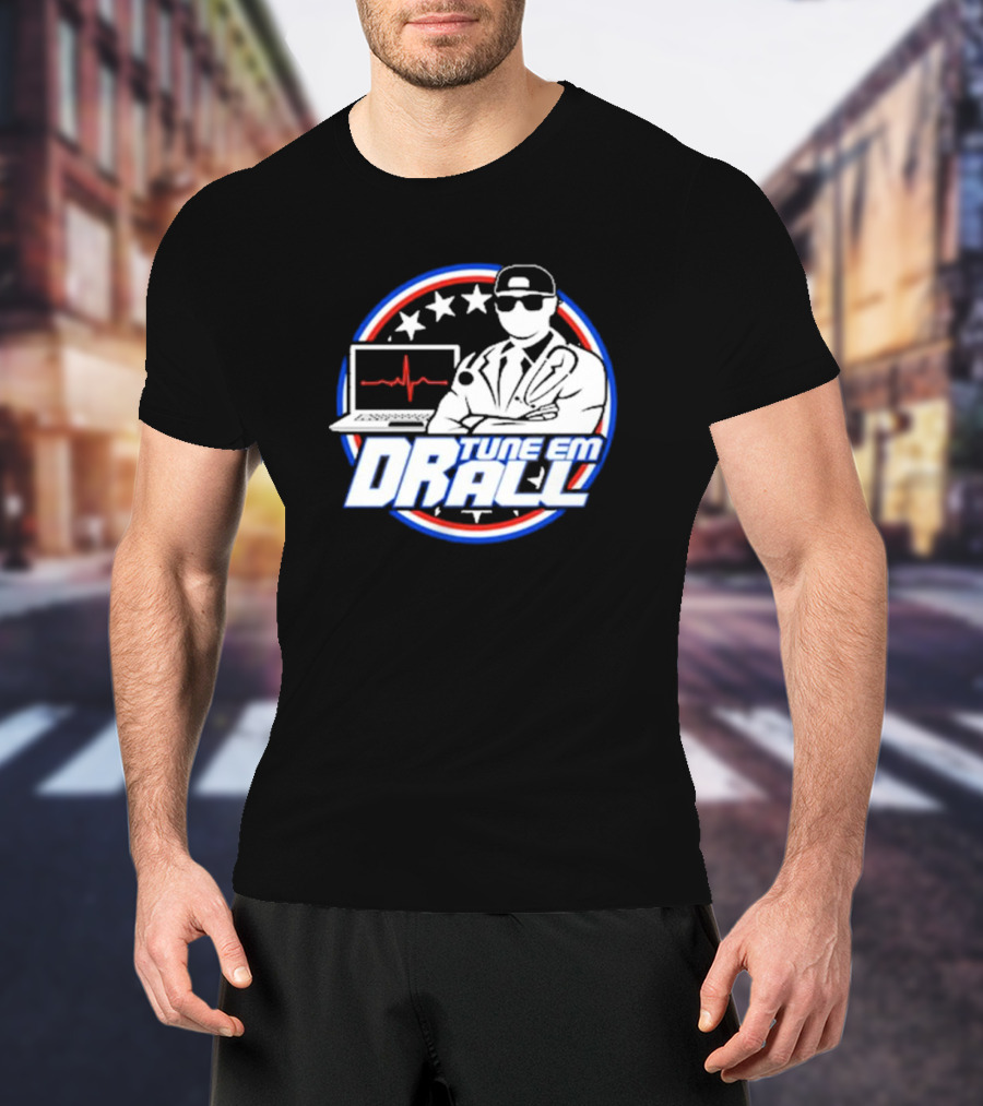 Dr. Tune Em All YouTube Channel Tune Em Dr All T-Shirt