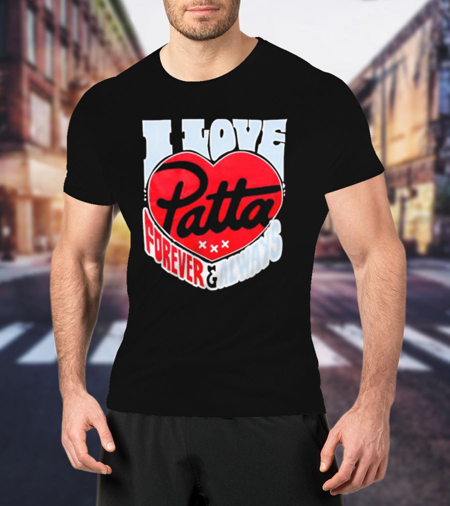 I Love Patta Heart Forever And Always T-Shirt