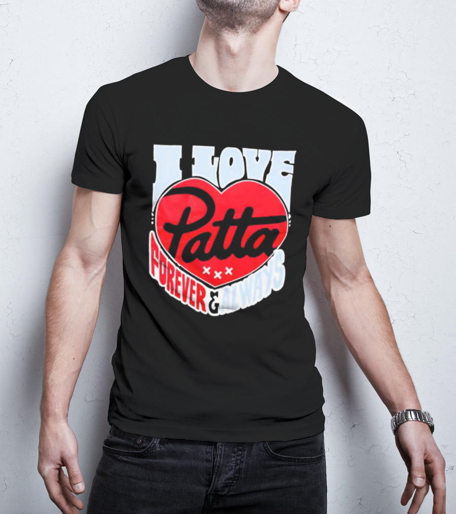 I Love Patta Heart Forever And Always T-Shirt