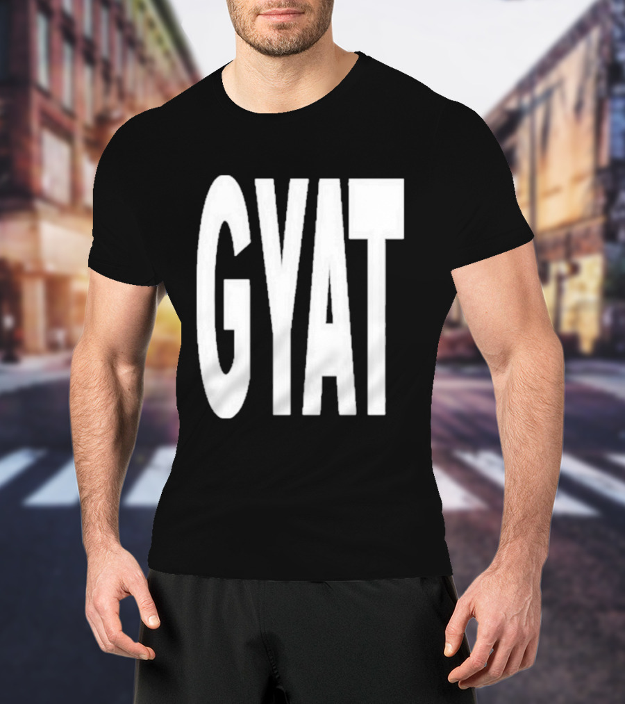 GYAT New T-Shirt