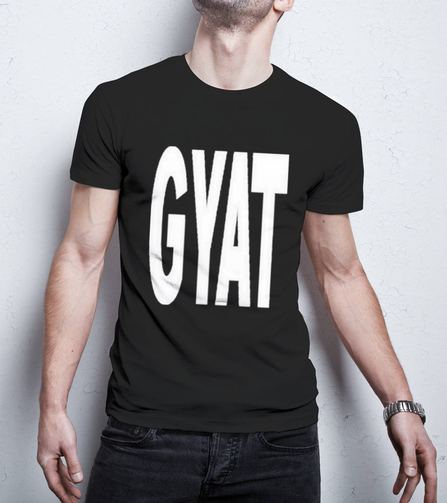 GYAT New T-Shirt
