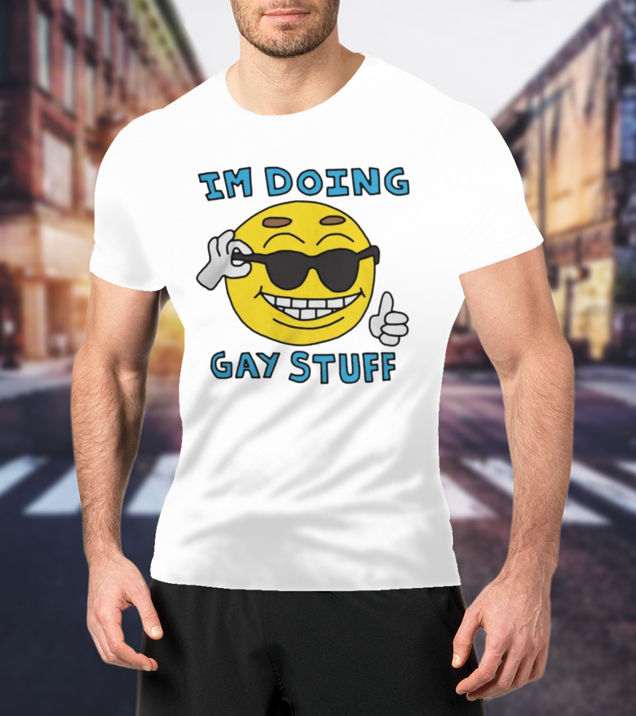 IM DOING GAY STUFF Cool Emoji With Sunglasses And Thumbs Up T-Shirt