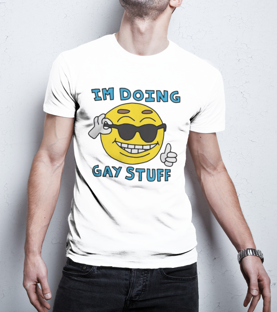 IM DOING GAY STUFF Cool Emoji With Sunglasses And Thumbs Up T-Shirt