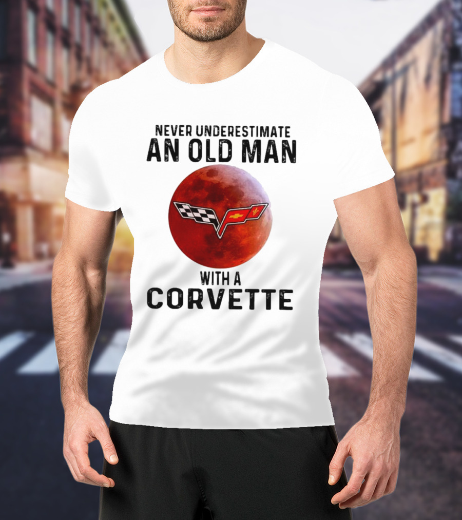 Never Underestimate An Old Man With A Corvette Blood Moon T-Shirt