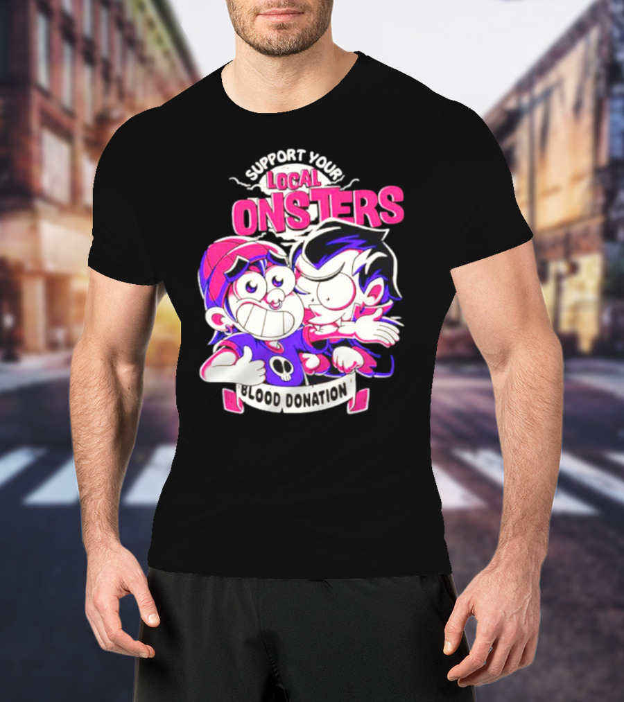 Support Your Local Monsters Blood Donation T-Shirt