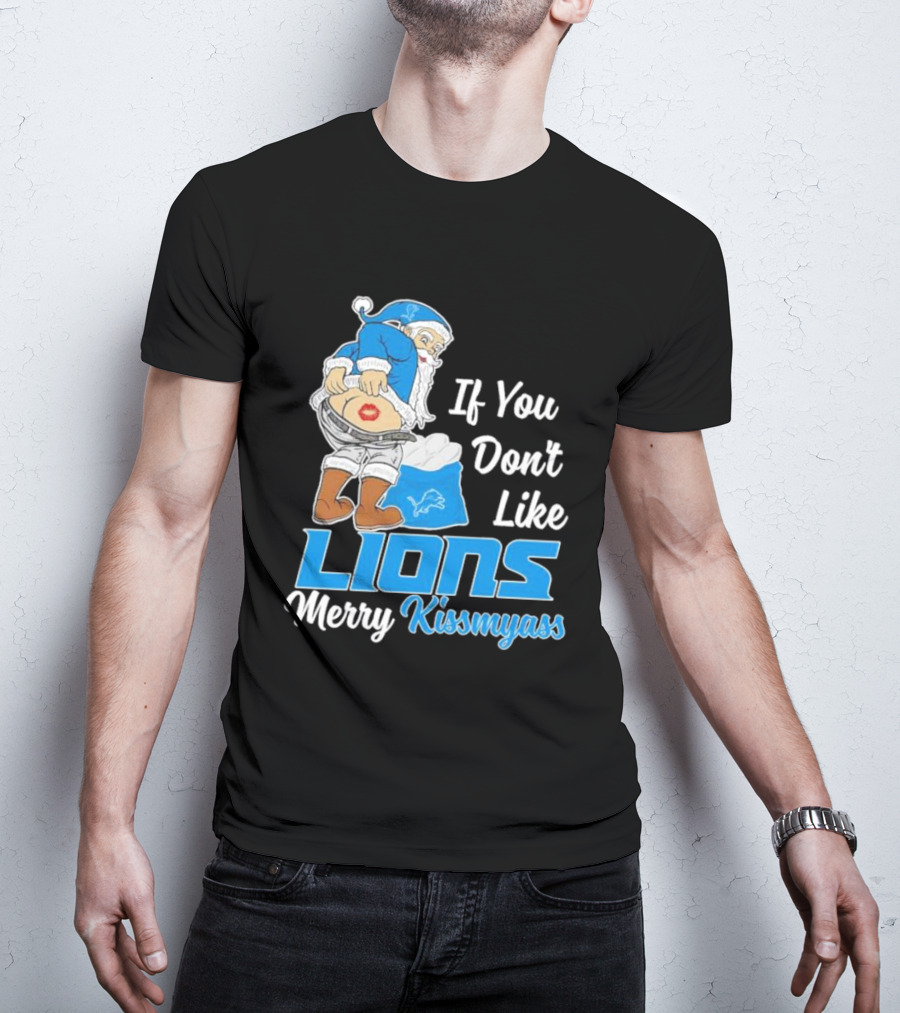 If You Don't Like Lions Merry Kissmyass Santa T-Shirt