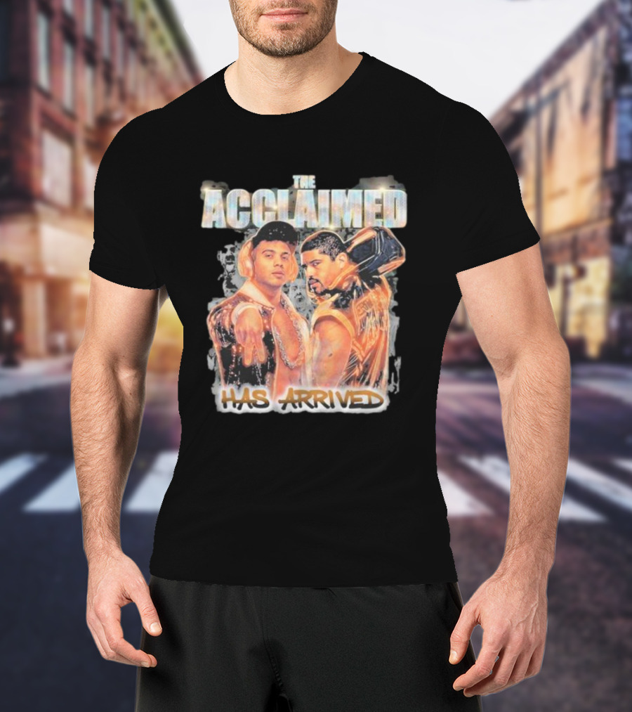 The Acclaimed Has Arrived All Elite Wrestling T-Shirt