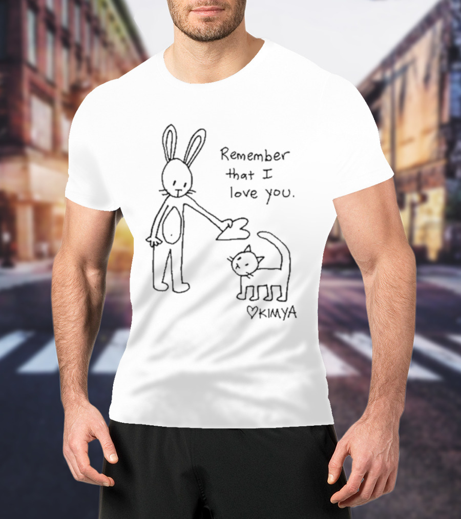 Remember That I Love You Kimya Dawson Bunny Cat Heart Drawing T-Shirt