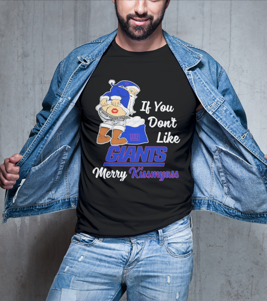 If You Don’t Like Giants Merry Kissmyass Santa T-Shirt
