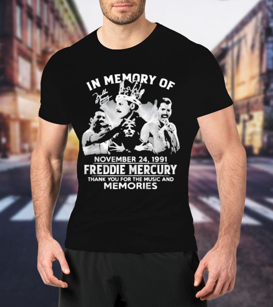 IN Memory Of Freddie Mercury November 24, 1991 Thank You For The Music And Memories T-Shirt