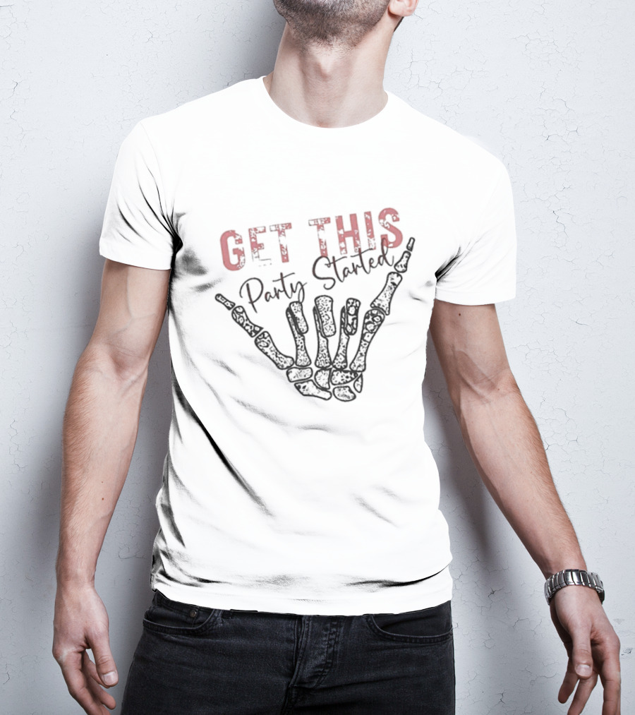 Get This Party Started Skeleton Hand T-Shirt