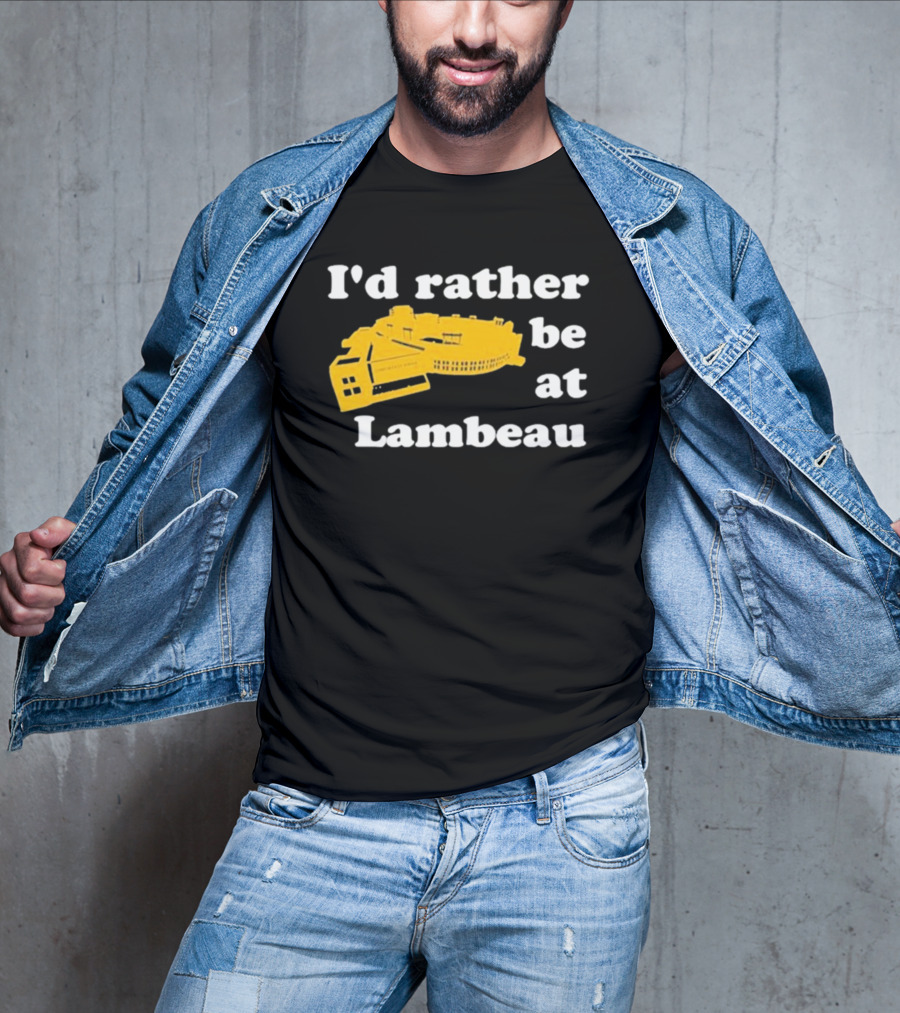 I'd Rather Be At Lambeau Stadium Illustration Classic Phrase T-Shirt