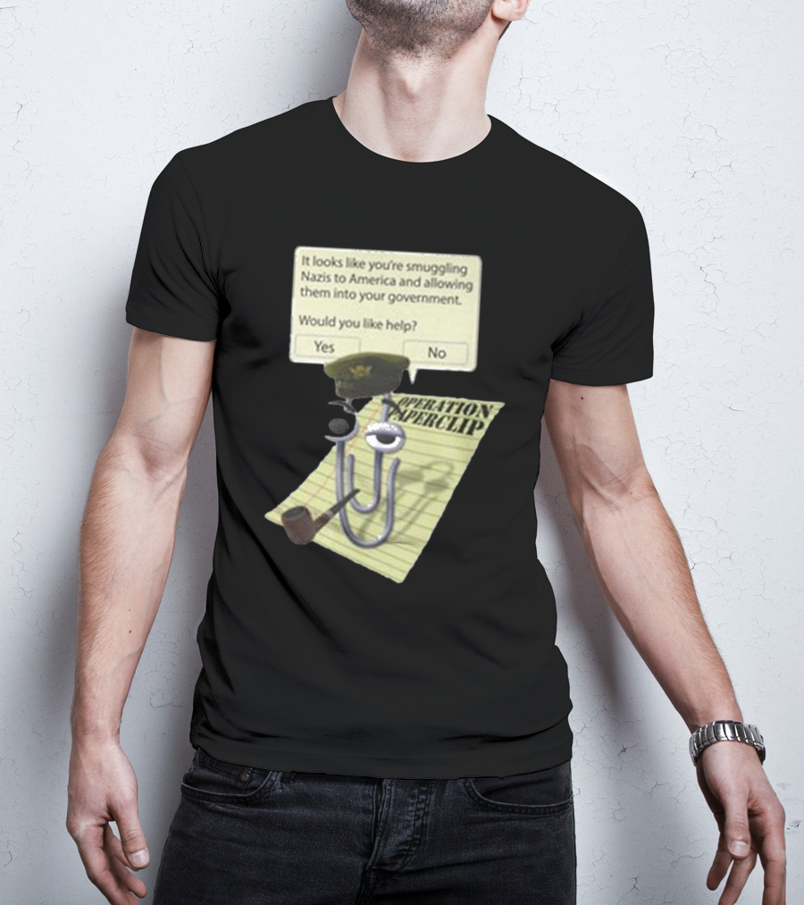 Operation Paperclip Smuggling Nazis Into America Clippy Meme T-Shirt