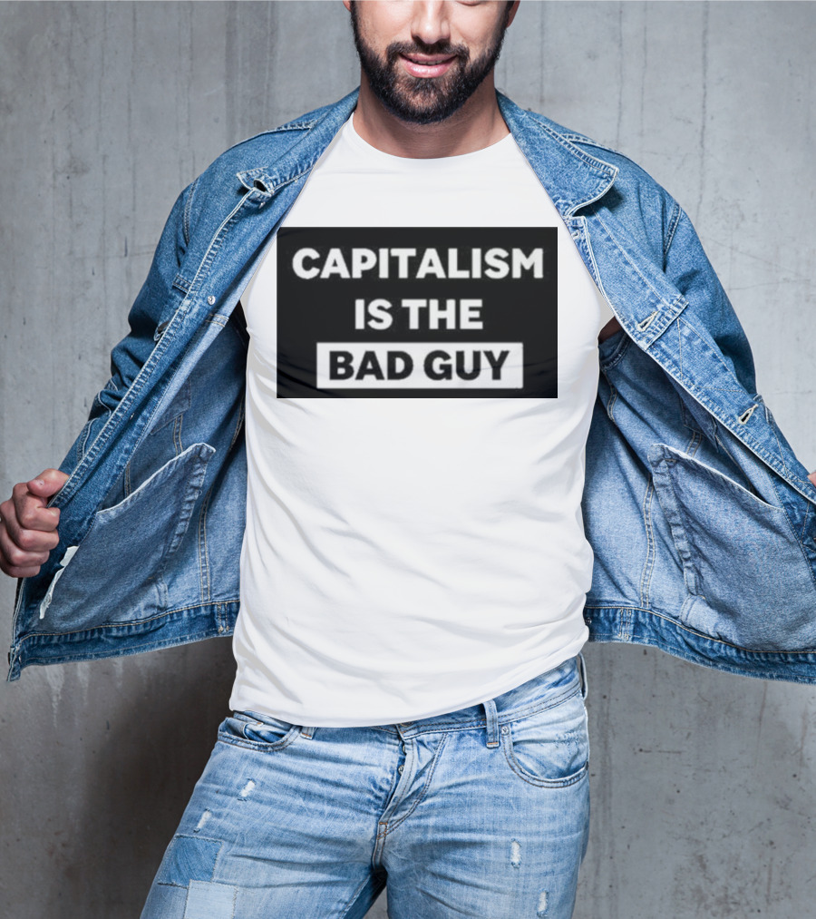 Dropout Store Capitalism Is The Bad Guy Capitalism Is The Bad Guy T-Shirt
