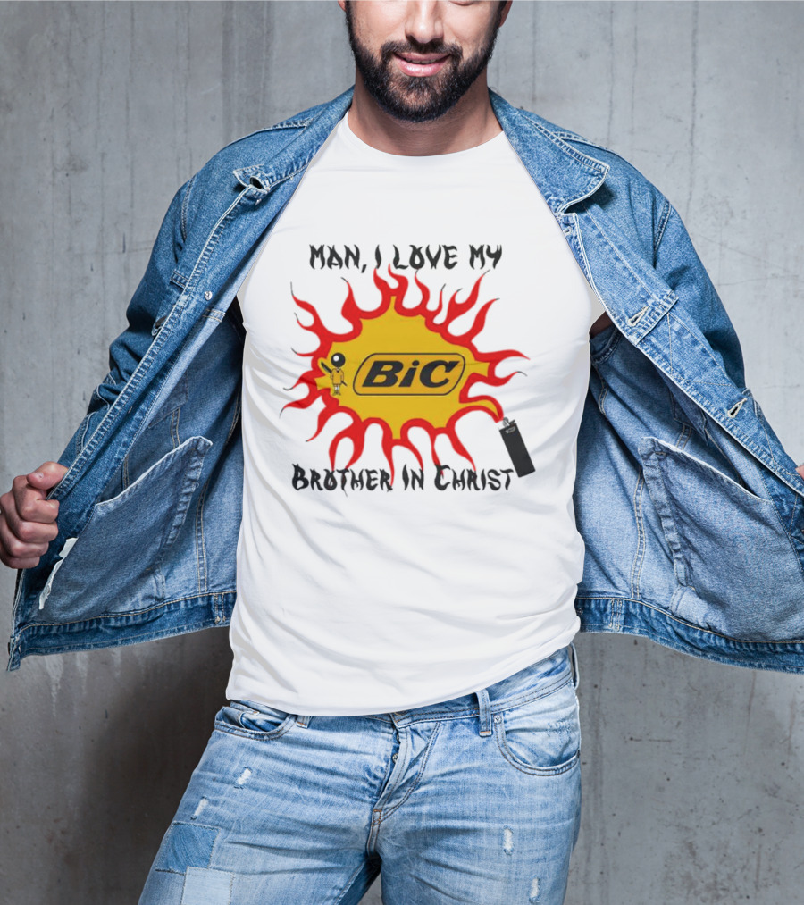 Man I Love My Brother In Christ Bic Flame T-Shirt