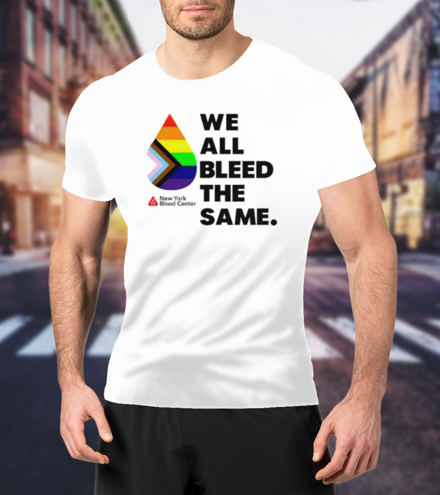 We All Bleed The Same New York Blood Center Pride Droplet T-Shirt