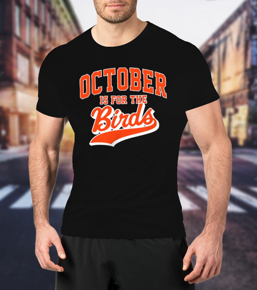 October Is For The Birds Orange Baseball Style Script T-Shirt