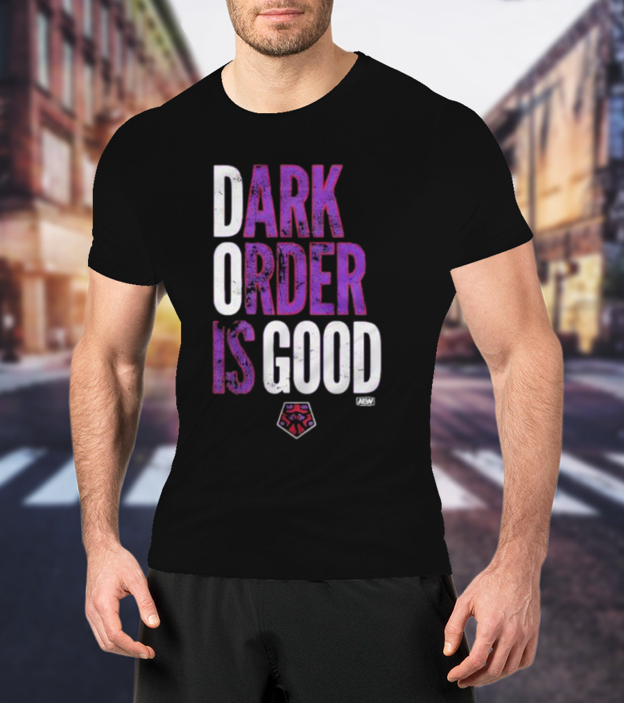 Dark Order Is Good AEW T-Shirt