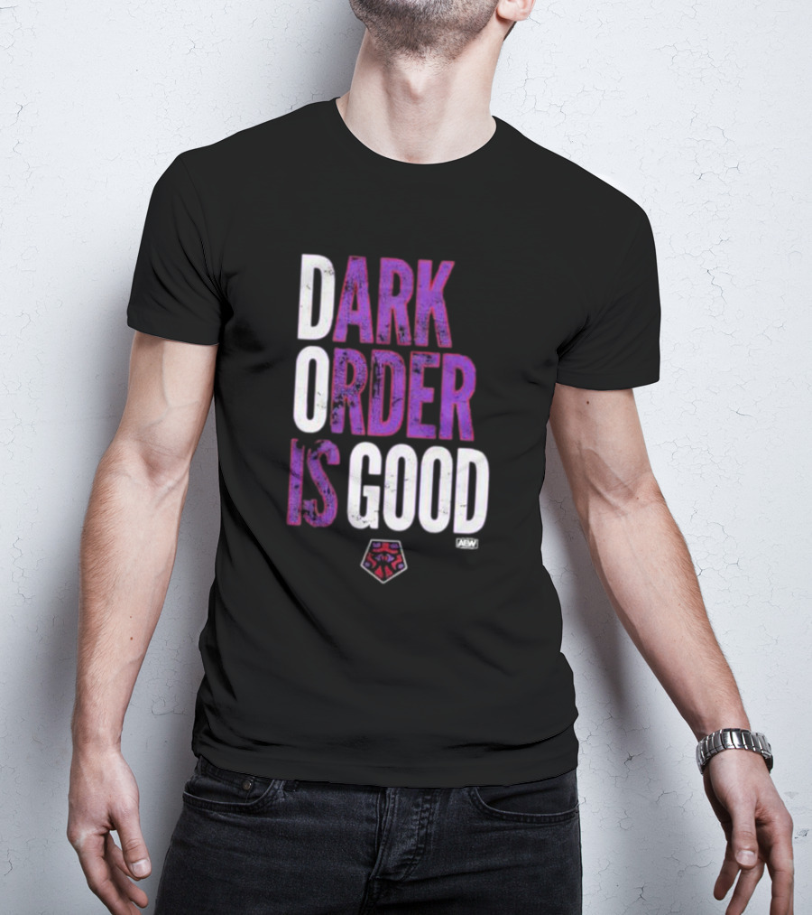 Dark Order Is Good AEW T-Shirt