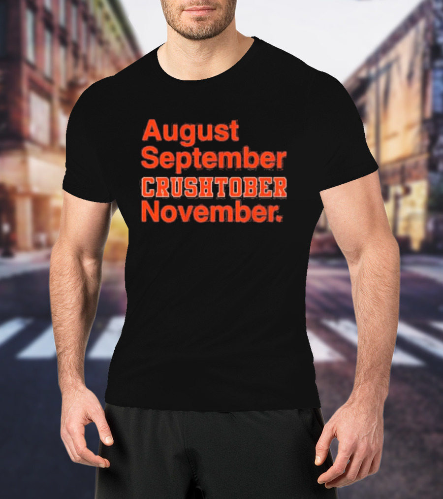 August September CRUSHTOBER November Sports Team Spirit T-Shirt