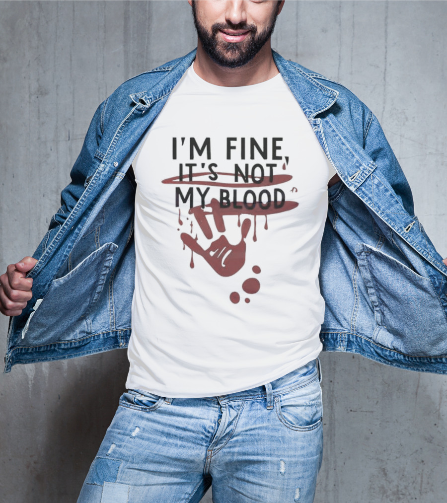 Bloody Halloween I'm Fine It's Not My Blood Handprint Dripping T-Shirt