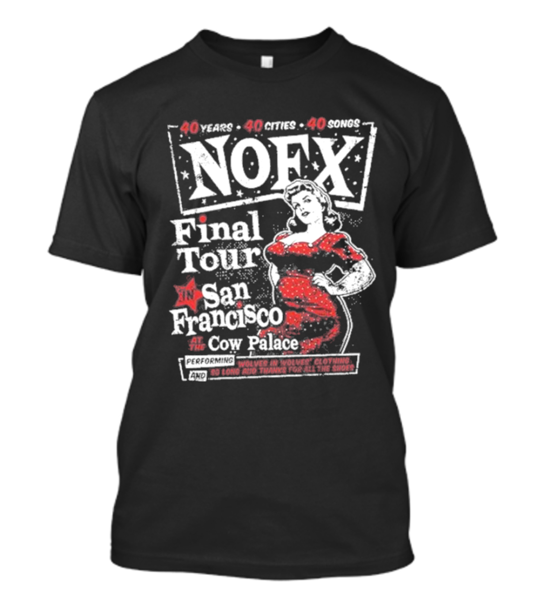 NOFX Final Tour San Francisco At The Cow Palace 40 Years 40 Cities 40 Songs Performing Wolves In Wolves’ Clothing T-Shirt