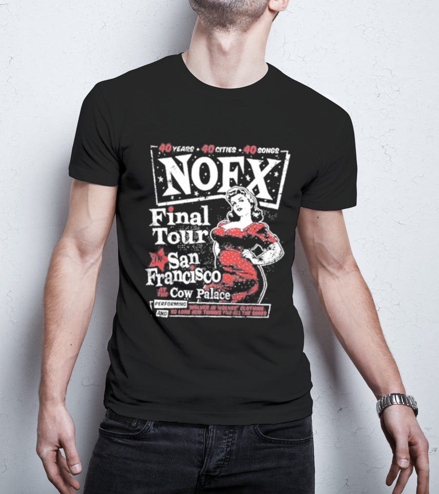 NOFX Final Tour San Francisco At The Cow Palace 40 Years 40 Cities 40 Songs Performing Wolves In Wolves’ Clothing T-Shirt