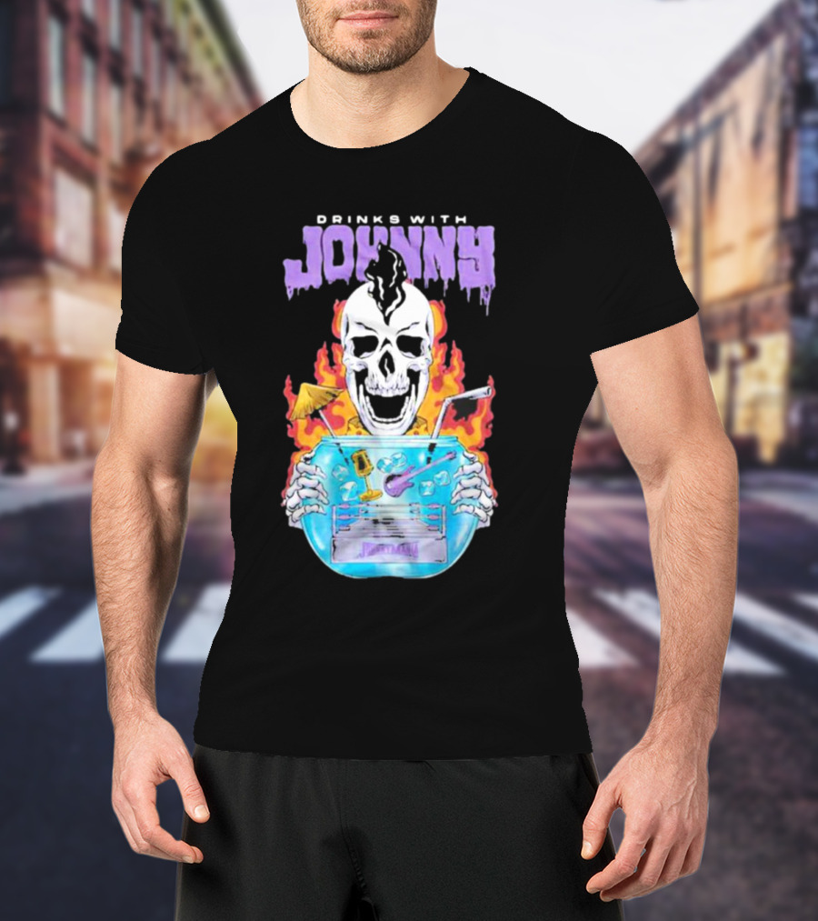 Drinks With Johnny Flaming Skull Holding Cocktail Bowl Drink It In Man T-Shirt