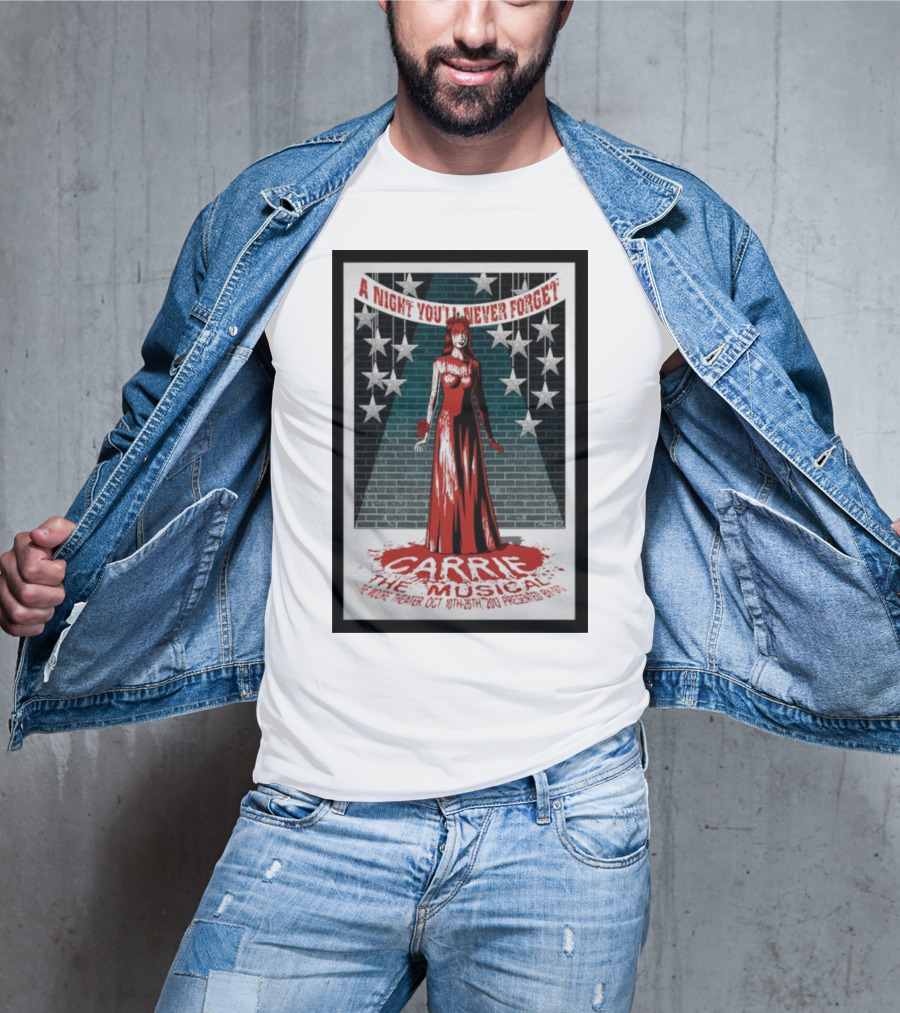 A Night You'll Never Forget Carrie The Musical At The Moore Theater Oct 18th-26th 2013 T-Shirt