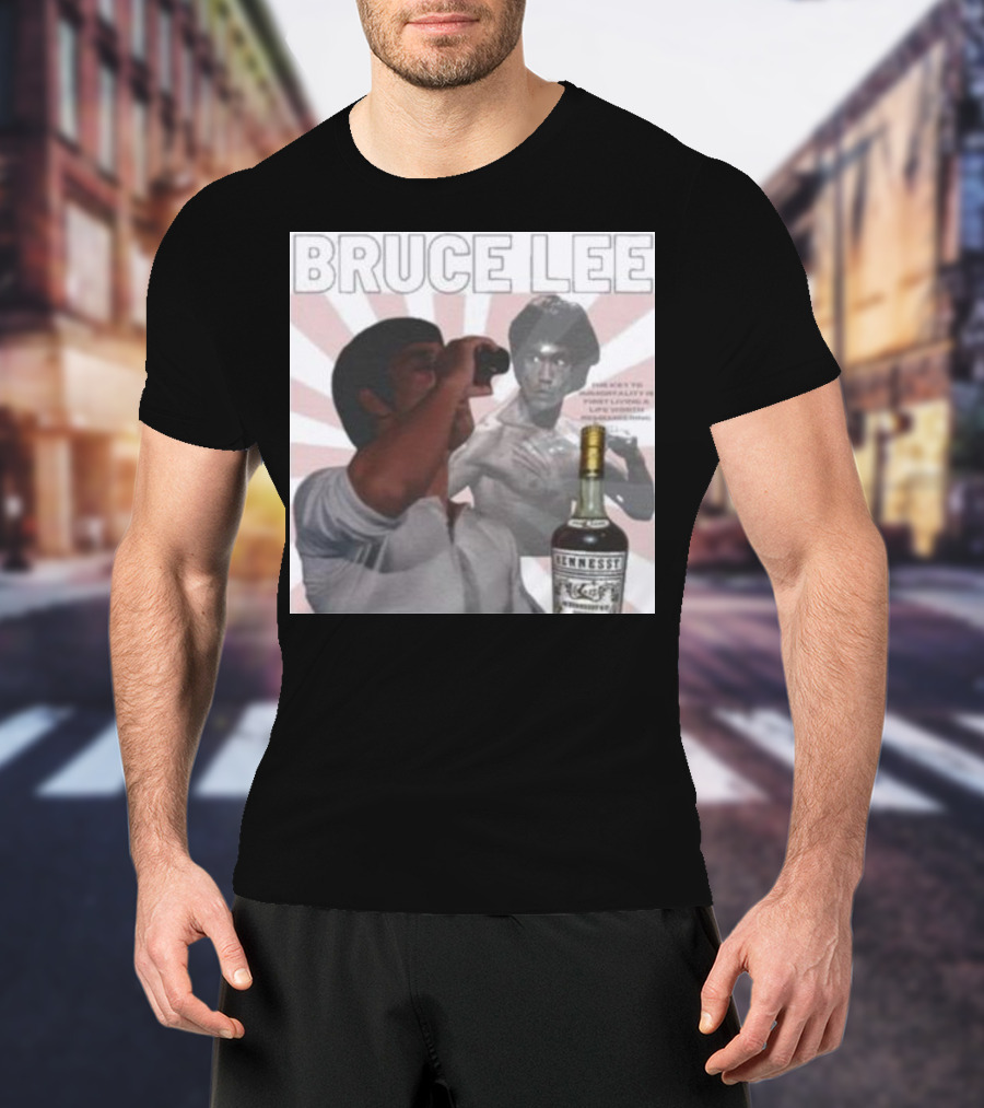 Bruce Lee Hennessy Drink Parody With Martial Arts Legend T-Shirt