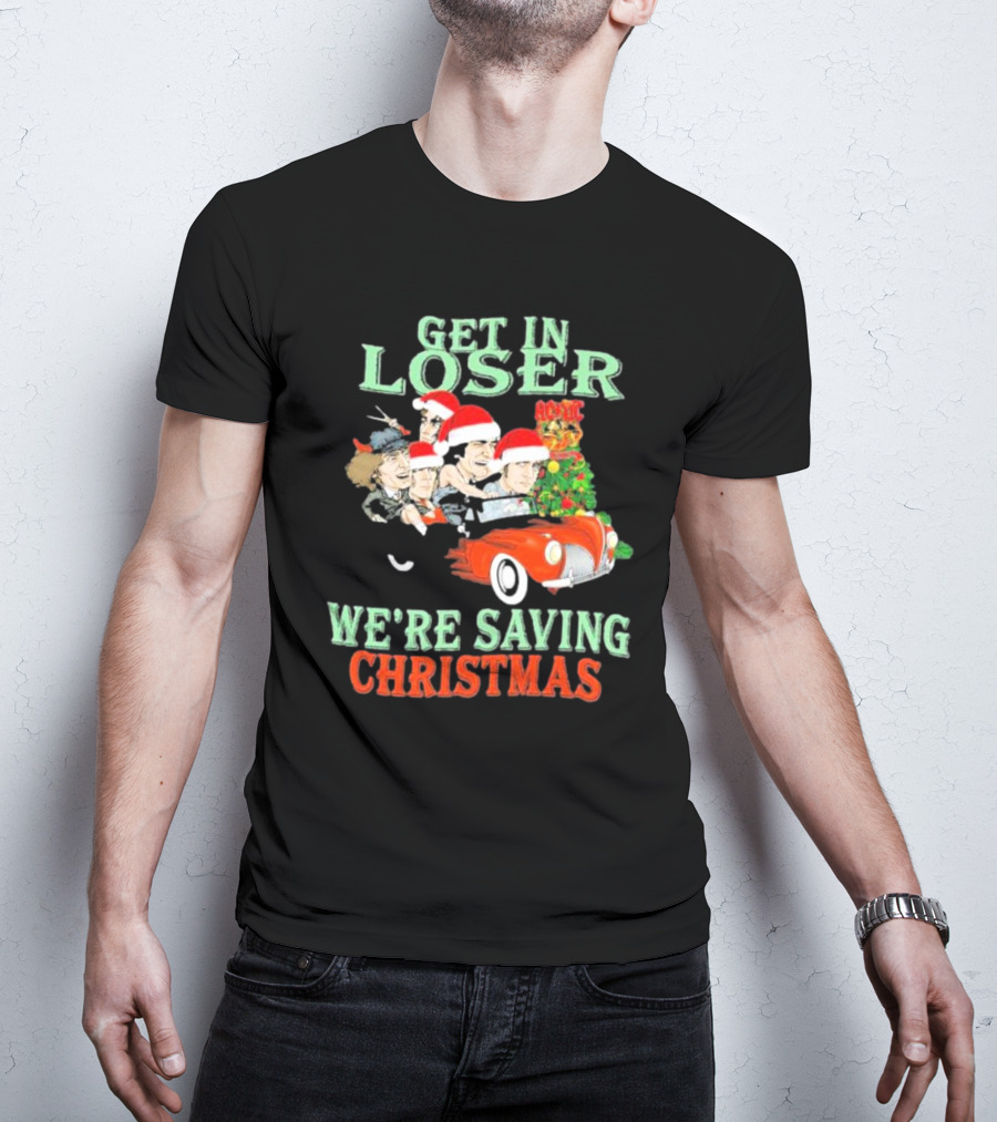 Get In Loser ACDC We're Saving Christmas Vintage Car Holiday T-Shirt