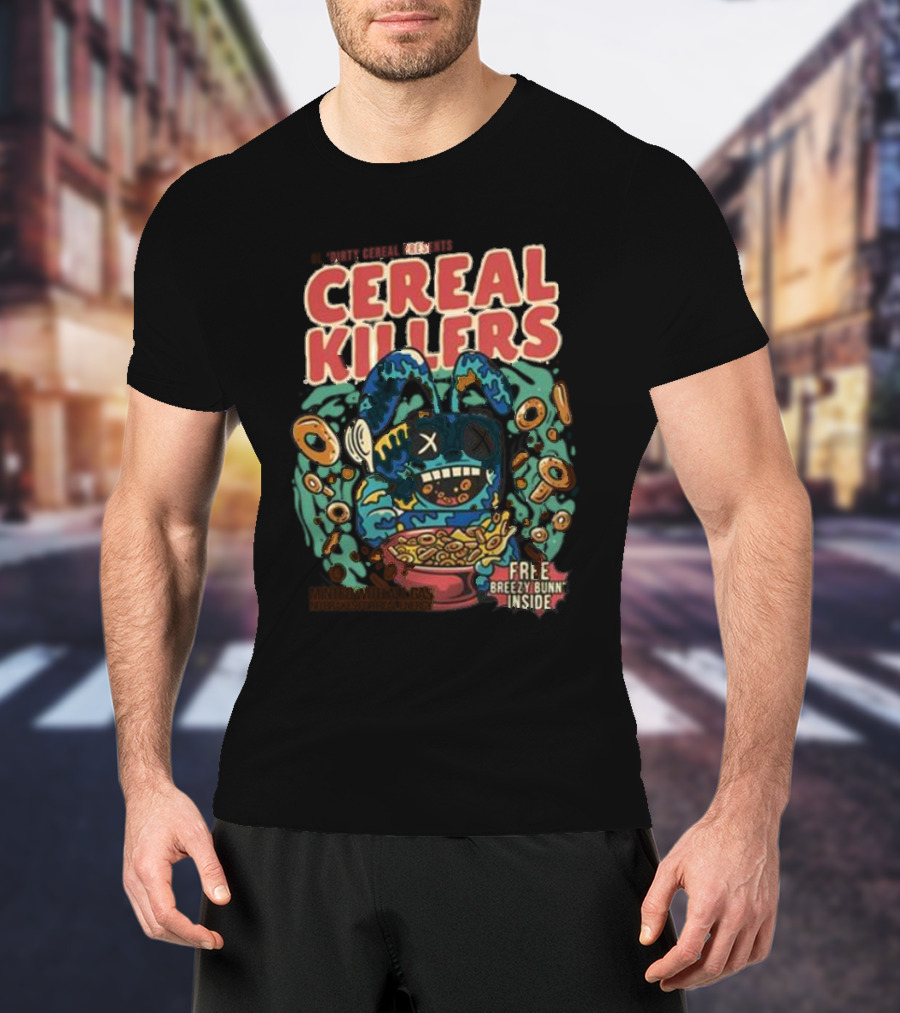 Ol’ Dirty Cereal Presents Cereal Killers Free Breezy Bunn Inside T-Shirt