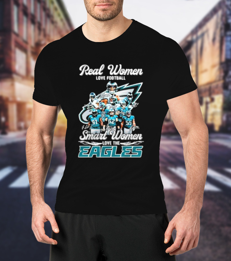 Real Women Love Football Smart Women Love The Eagles Signatures T-Shirt